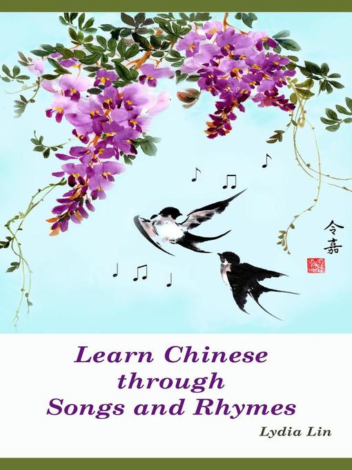 Title details for Learn Chinese through Songs and Rhymes by Lydia Lin - Available